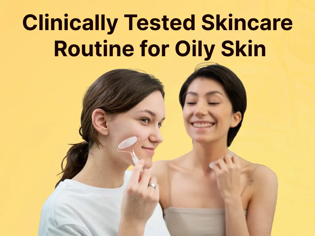 Two girls apply clinically tested skincare routines for oily skin.