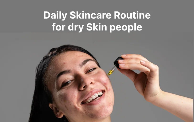 Skincare Routine for Dry Skin people